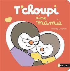 T'choupi aime mamie