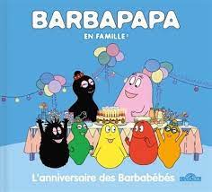 Barbapapa en famille ! - L'anniversaire des Barbabébés