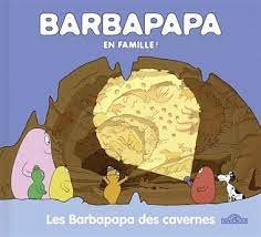 Barbapapa en famille ! - Les Barbapapa des cavernes
