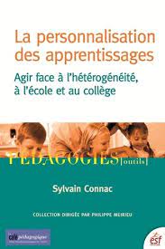 La personnalisation des apprentissages - Agir face à l'hétérogénéité, à l'école et au collège