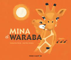 Les histoires du Père Castor - Mina et Waraba