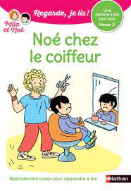 Regarde, je lis ! - Niveau 3 - Noé chez le coiffeur