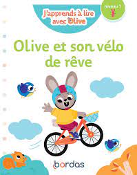 J'apprends à lire avec Olive - Olive et son vélo de rêve