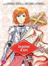 Les grands noms de l'Histoire en Manga - Jeanne d'Arc