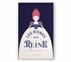 Les robes de la reine