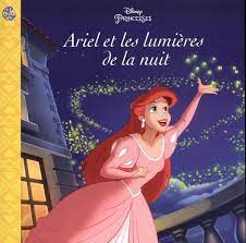Disney - Ariel et les lumières de la nuit