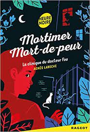 Mortimer Mort-de-peur - La clinique du docteur Fou