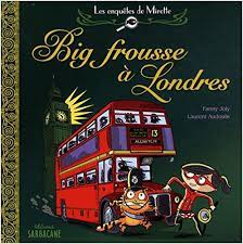 Les enquêtes de Mirette - Big frousse à Londres