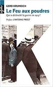 Le feu aux poudres - Qui a déclenché la guerre en 1914 ?