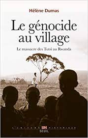 Le génocide au village - Le massacre des Tutsi au Rwanda