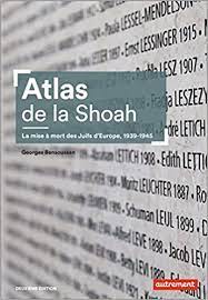 Atlas de la Shoah - La mise à mort des Juifs d'Europe, 1939-1945