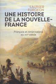 Une histoire de la Nouvelle-France : Français et Amérindiens au XVIe siècle