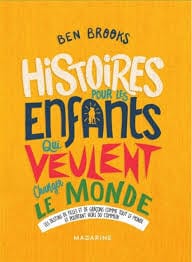 Histoires pour les enfants qui veulent changer le monde T02