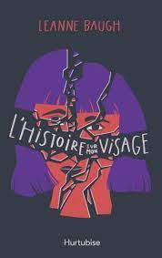 L'histoire sur mon visage