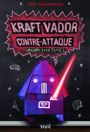 Origami Yoda T02 - Kraft Vador contre-attaque