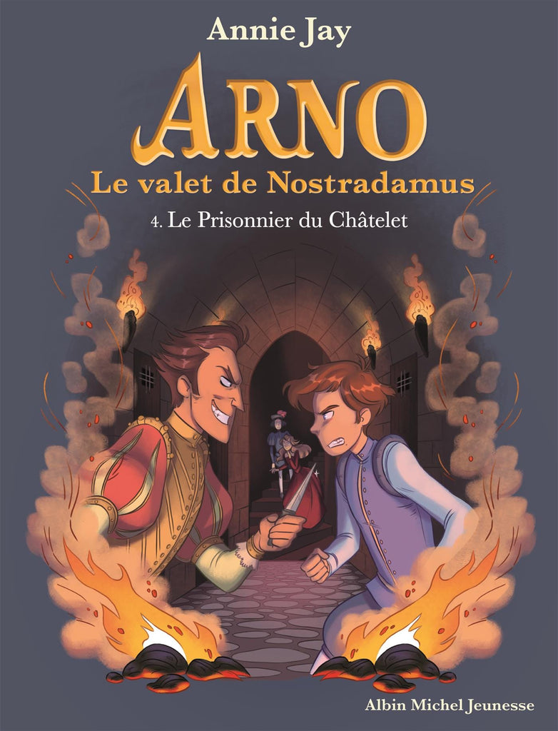Arno Le valet de Nostradamus T04 - Le Prisonnier du Châtelet