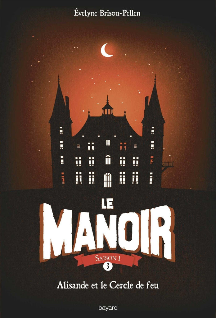 Le Manoir - Saison 01 - T03 - Alisande et le Cercle de feu