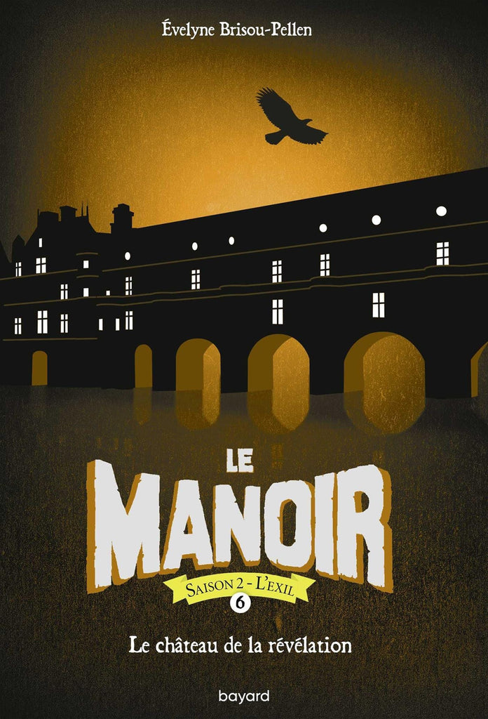 Le Manoir Saison 2 L'exil T06 - Le château de la révélation