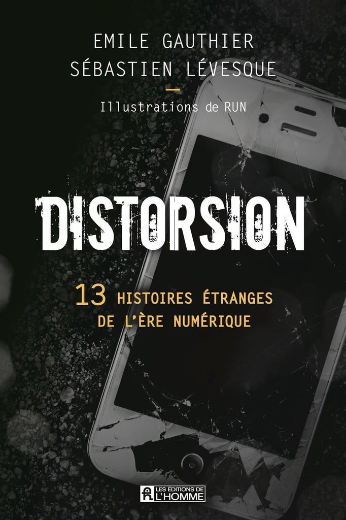 Distorsion - 13 histoires étranges de l'ère numérique