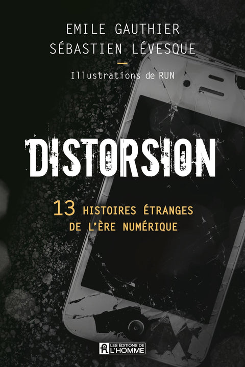 Distorsion - 13 histoires étranges de l'ère numérique