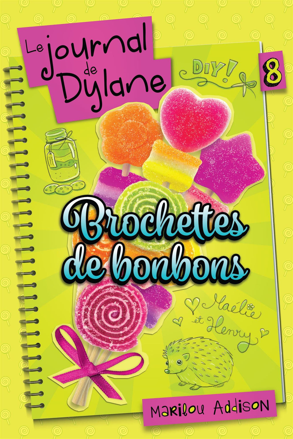 Le journal de Dylane T08: Brochettes de bonbons