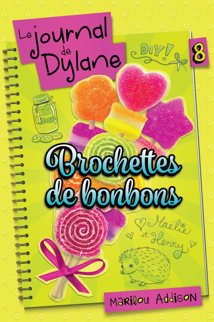 Le journal de Dylane T08: Brochettes de bonbons