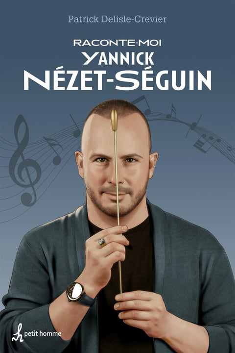 Raconte-moi T50 - Yannick Nézet-Séguin