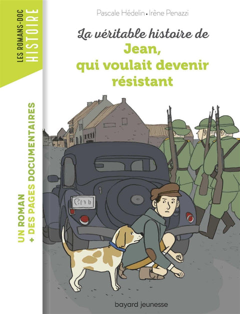 La véritable histoire de Jean qui voulait devenir résistant