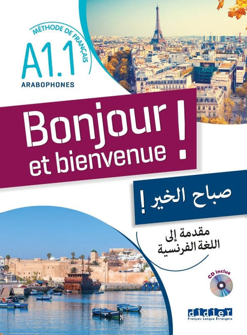 Bonjour et bienvenue !, Arabophones  A1.1, livre + cd