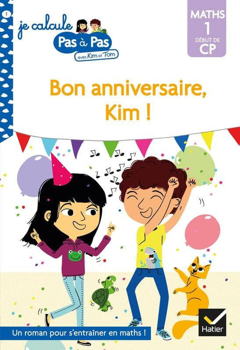 Je calcule pas à pas - Bon anniversaire, Kim !