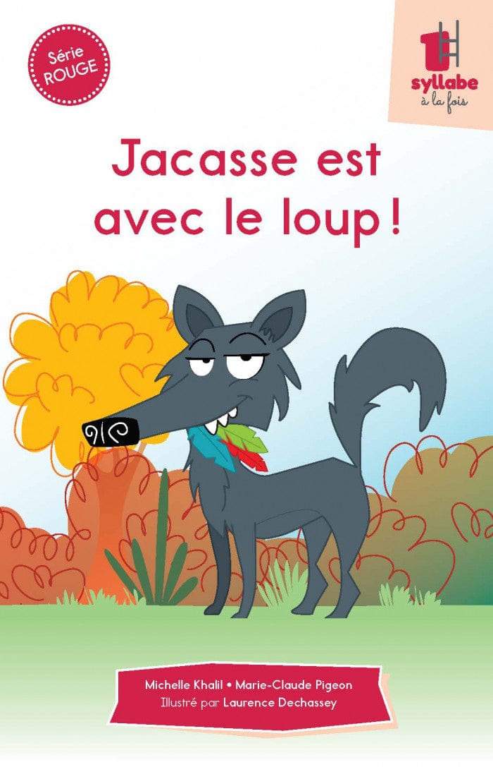 Une syllabe à la fois - Série rouge - Jacasse est avec le loup