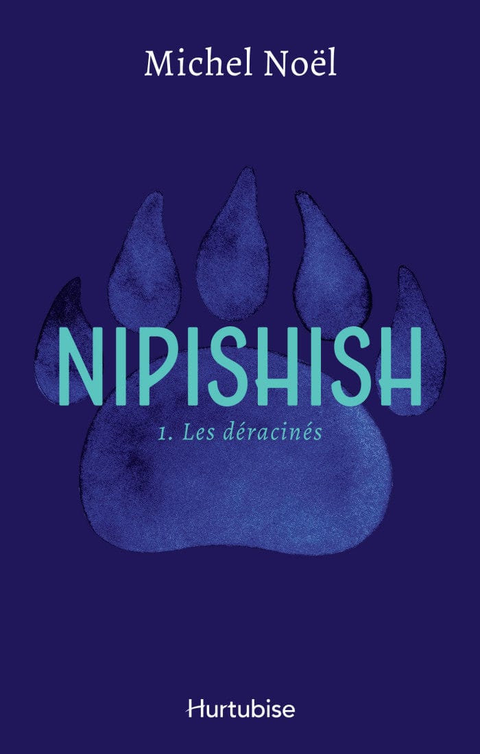 Nipishish T01 - Les déracinés