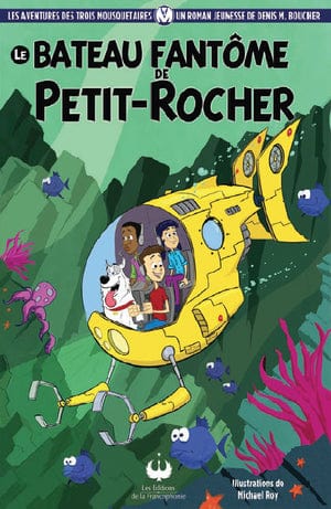 Une aventure des trois Mousquetaires - Le bateau fantôme de Petit-Rocher