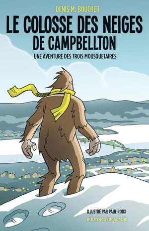 Une aventure des trois Mousquetaires - Le colosse des neiges de Campbellton