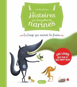 Histoires qui chatouillent les narines - Le loup qui sentait la fraise