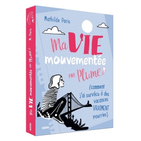 Ma vie mouvementée par Plume T01 - Comment j'ai survécu à des vacances vraiment pourries