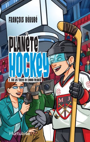 Planète Hockey T02 - Sur les traces de Connor Mc David
