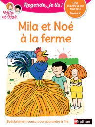 Regarde, je lis ! - Niveau 2 - Mila et Noé à la ferme