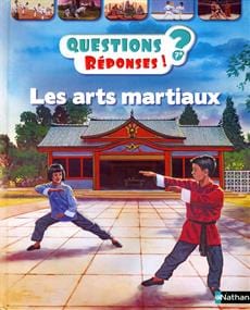 Questions? Réponses! - Les arts martiaux