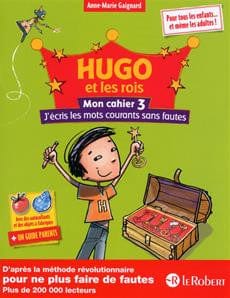 Hugo et les rois - Mon cahier 3 - J'écris les mots courants sans fautes