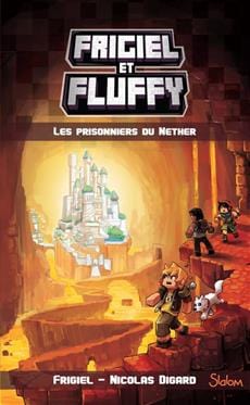Frigiel et Fluffy - Cycle de Nether T02 - Les prisonniers du Nether