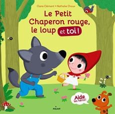 Les contes et toi - Le petit chaperon rouge, le loup et toi!