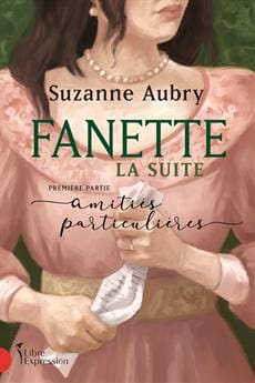 Fanette : la suite, première partie - Amitiés particulières