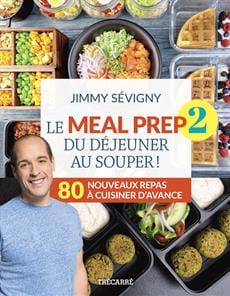 Le Meal prep 2 du déjeuner au souper!