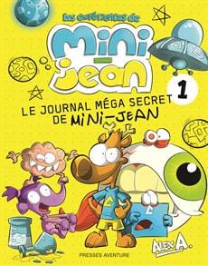 Les expériences de Mini-Jean - Le journal méga secret de Mini-Jean