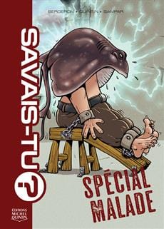 Savais-tu? Spécial malade