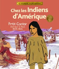 Le journal d'un enfant - Chez les Indiens d'Amérique