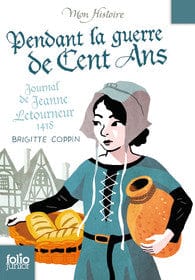 Mon Histoire - Pendant la guerre de Cent ans