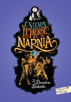 Le Monde de Narnia T07 - Le Dernière Bataille