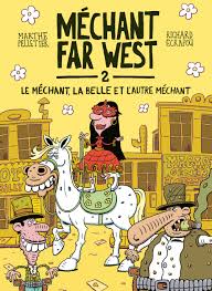 Méchant Far West T02 - Le méchant, la belle et l'autre méchant